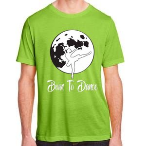 Born To Dance Silhouette Dancing Moon Dancer Xmas Gift Adult ChromaSoft Performance T-Shirt