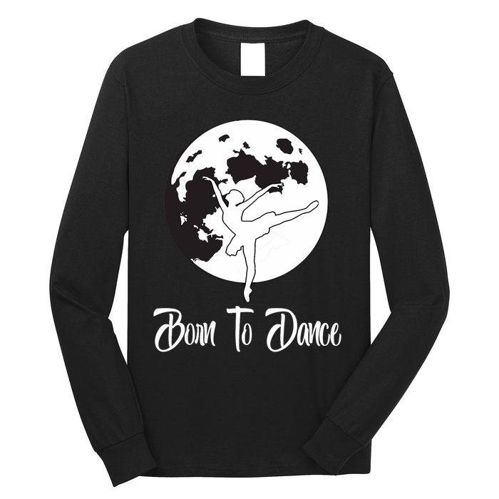 Born To Dance Silhouette Dancing Moon Dancer Xmas Gift Long Sleeve Shirt