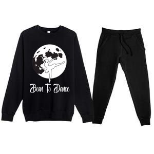 Born To Dance Silhouette Dancing Moon Dancer Xmas Gift Premium Crewneck Sweatsuit Set