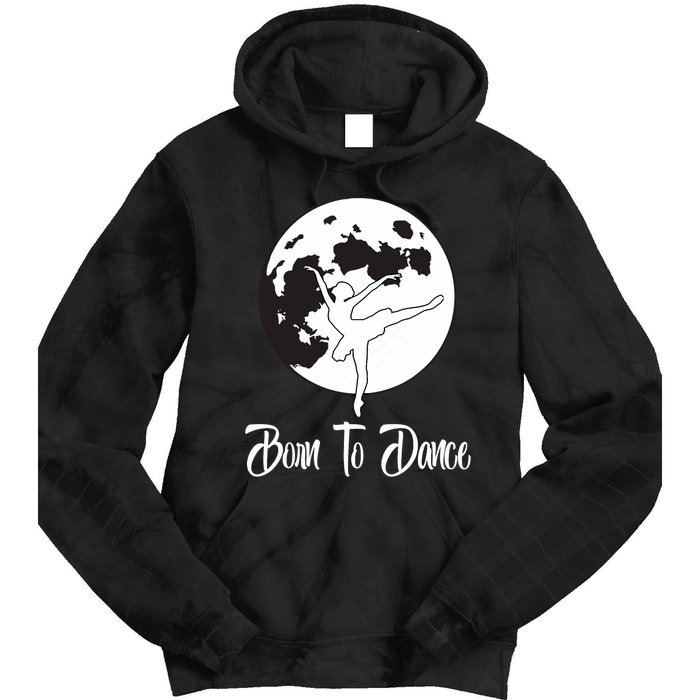 Born To Dance Silhouette Dancing Moon Dancer Xmas Gift Tie Dye Hoodie