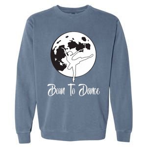 Born To Dance Silhouette Dancing Moon Dancer Xmas Gift Garment-Dyed Sweatshirt