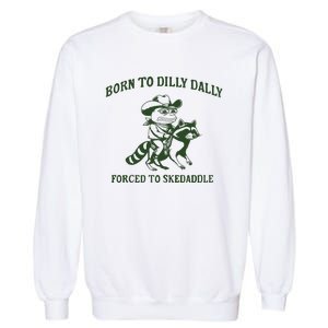 Born To Dilly Dally Funny Frog Meme Silly Frog Mental Health Garment-Dyed Sweatshirt