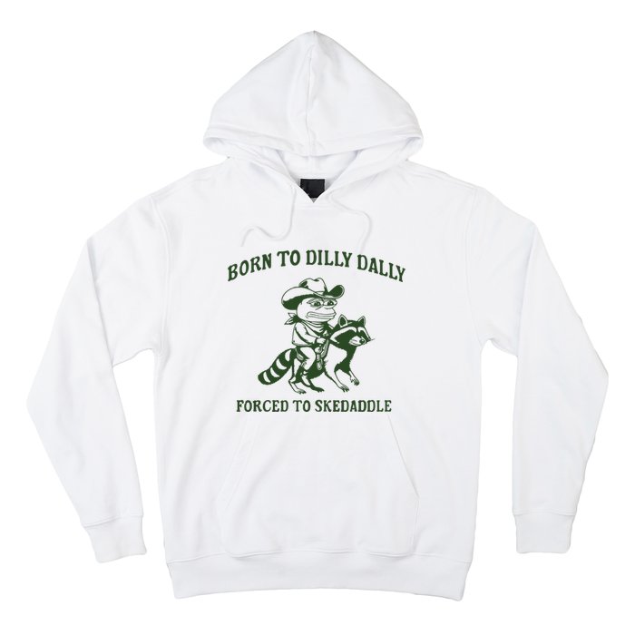 Born To Dilly Dally Funny Frog Meme Silly Frog Mental Health Hoodie