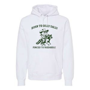 Born To Dilly Dally Funny Frog Meme Silly Frog Mental Health Premium Hoodie