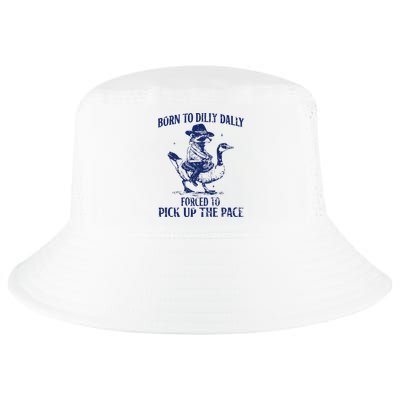 Born To Dilly Dally, Forced To Pick Up The Pace Cool Comfort Performance Bucket Hat