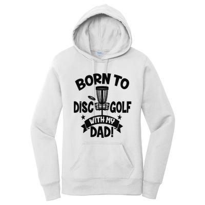  Born To Disc Golf With My Dad Disc Golf Lover Baby Toddler Women's Pullover Hoodie