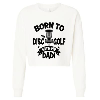  Born To Disc Golf With My Dad Disc Golf Lover Baby Toddler Cropped Pullover Crew