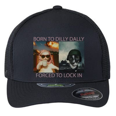Born To Dilly Dally Forced To Lock In Cat Meme Flexfit Unipanel Trucker Cap