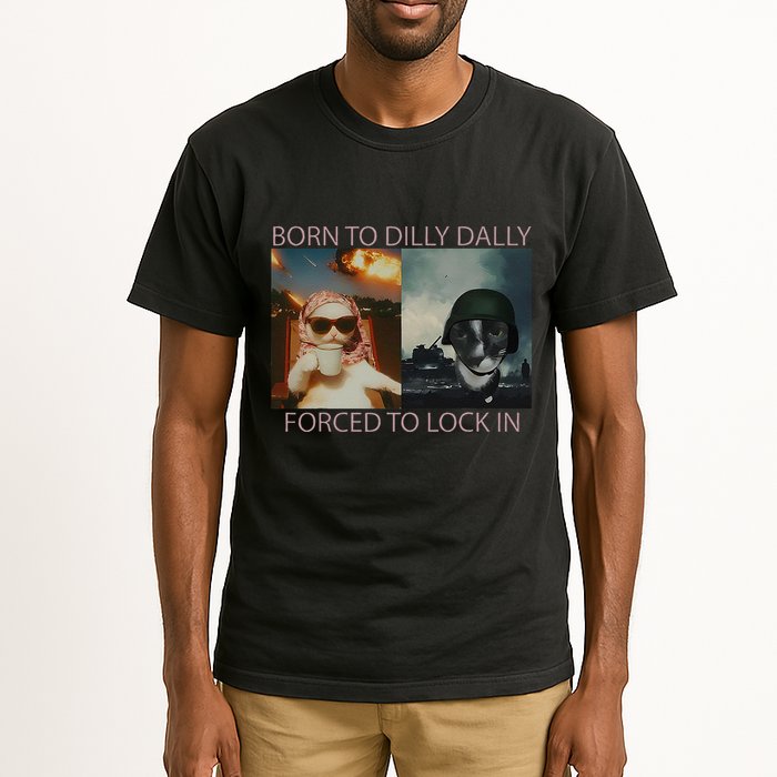Born To Dilly Dally Forced To Lock In Cat Meme Tall T-Shirt