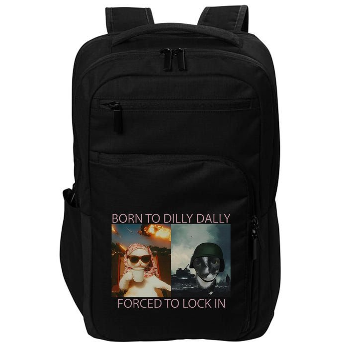 Born To Dilly Dally Forced To Lock In Cat Meme Impact Tech Backpack