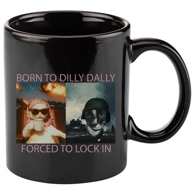 Born To Dilly Dally Forced To Lock In Cat Meme 11oz C Handle Ceramic Mug