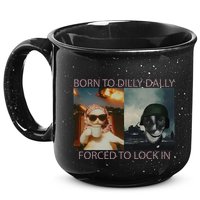 Born To Dilly Dally Forced To Lock In Cat Meme 15oz Campfire Ceramic Mug
