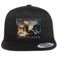 Born To Dilly Dally Forced To Lock In Cat Meme Flatbill Hat