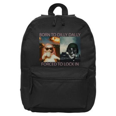 Born To Dilly Dally Forced To Lock In Cat Meme 16 in Basic Backpack