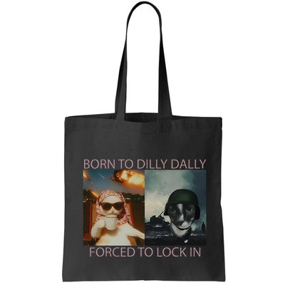 Born To Dilly Dally Forced To Lock In Cat Meme Bag