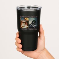 Born To Dilly Dally Forced To Lock In Cat Meme Tumbler