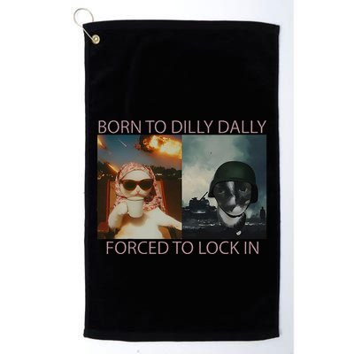 Born To Dilly Dally Forced To Lock In Cat Meme Golf Towel