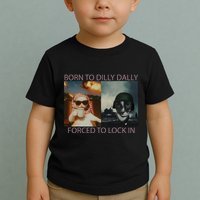 Born To Dilly Dally Forced To Lock In Cat Meme Toddler T-Shirt
