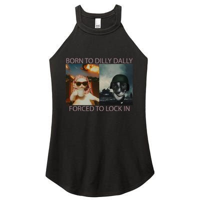 Born To Dilly Dally Forced To Lock In Cat Meme Women's Perfect Tri Rocker Tank