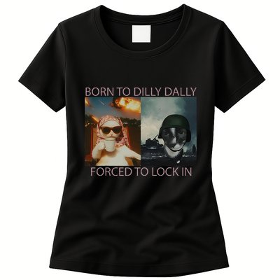Born To Dilly Dally Forced To Lock In Cat Meme Womens T-Shirt