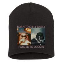 Born To Dilly Dally Forced To Lock In Cat Meme Short Acrylic Beanie
