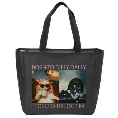 Born To Dilly Dally Forced To Lock In Cat Meme Zip Tote Bag
