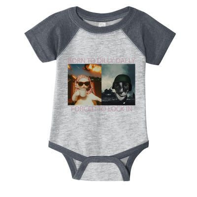 Born To Dilly Dally Forced To Lock In Cat Meme Infant Baby Jersey Bodysuit