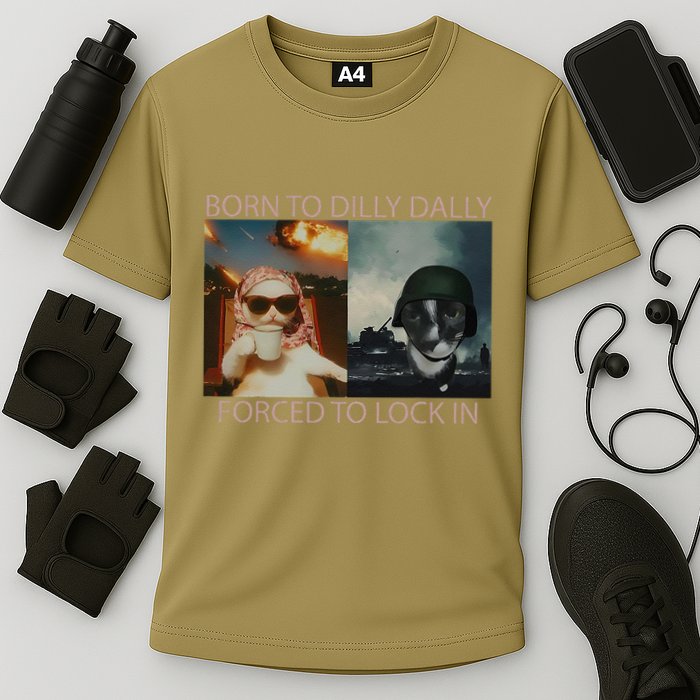 Born To Dilly Dally Forced To Lock In Cat Meme Performance Shirt