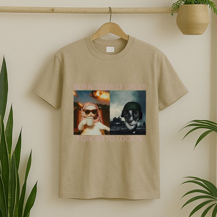 Born To Dilly Dally Forced To Lock In Cat Meme T-Shirt