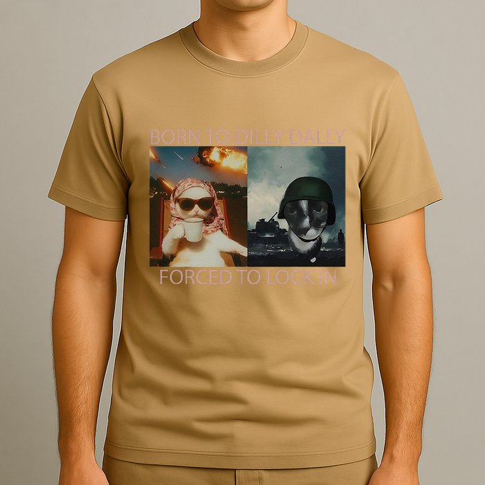 Born To Dilly Dally Forced To Lock In Cat Meme T-Shirt