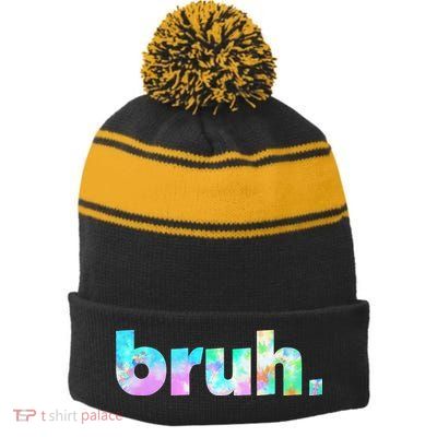Bruh Tie Dye Brah Bro Dude Greeting Slang Funny Meme Saying  Stripe Pom Pom Beanie