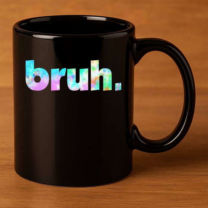 Bruh Tie Dye Brah Bro Dude Greeting Slang Funny Meme Saying  11oz C Handle Ceramic Mug