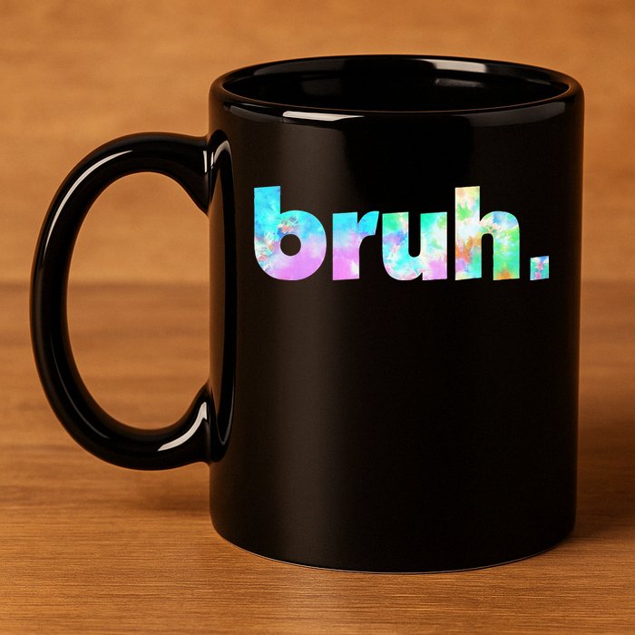 Bruh Tie Dye Brah Bro Dude Greeting Slang Funny Meme Saying  11oz C Handle Ceramic Mug