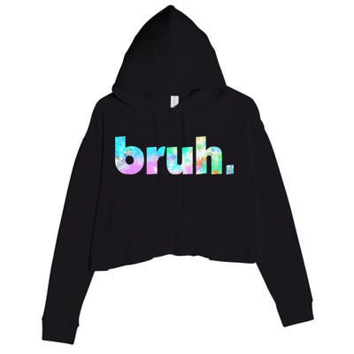 Bruh Tie Dye Brah Bro Dude Greeting Slang Funny Meme Saying  Crop Fleece Hoodie