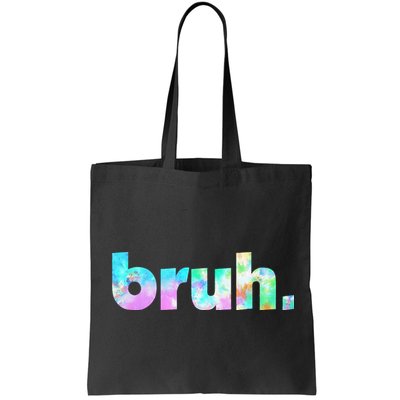 Bruh Tie Dye Brah Bro Dude Greeting Slang Funny Meme Saying  Bag