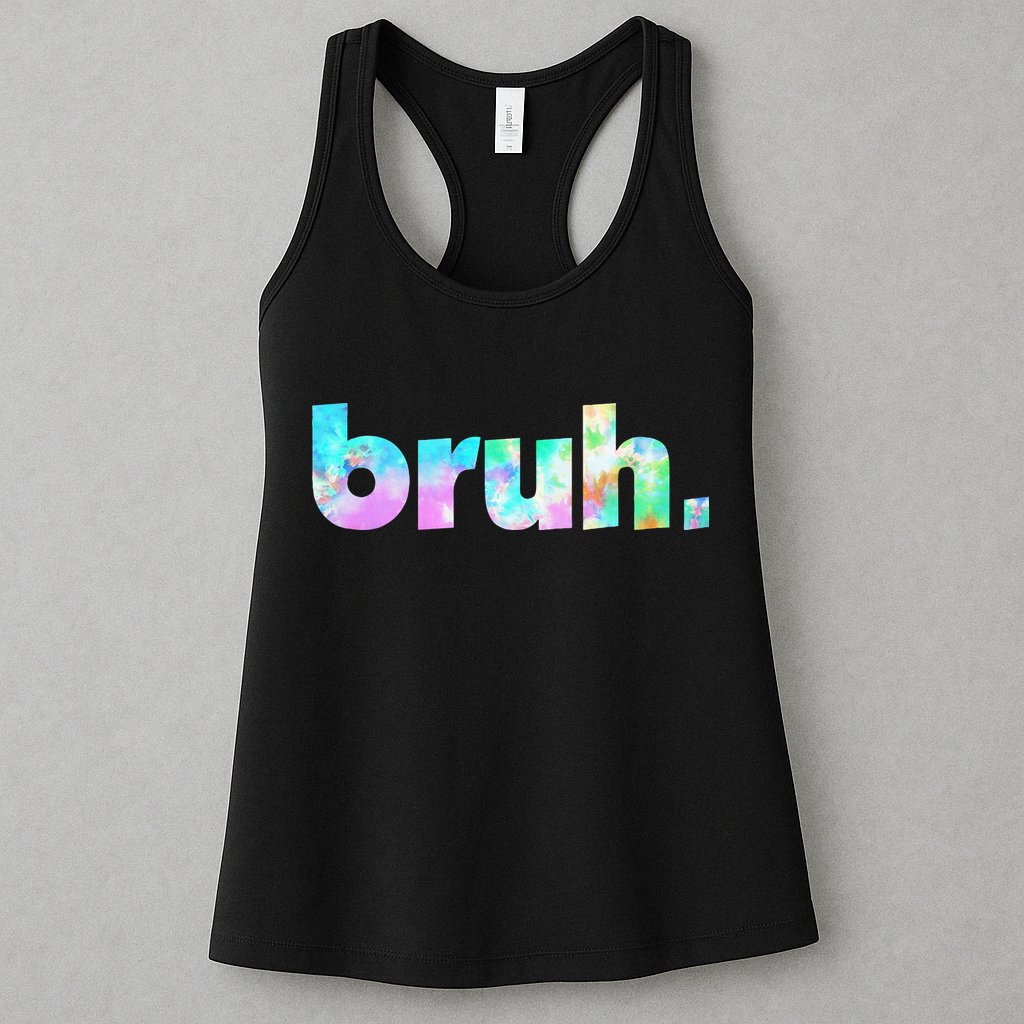 Bruh Tie Dye Brah Bro Dude Greeting Slang Funny Meme Saying  Womens Tank Top