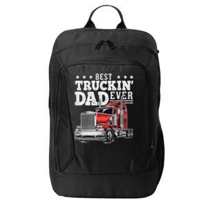 Best Truckin Dad Ever Big Rig Trucker Funny Father's Day City Backpack