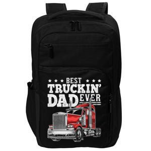 Best Truckin Dad Ever Big Rig Trucker Funny Father's Day Impact Tech Backpack