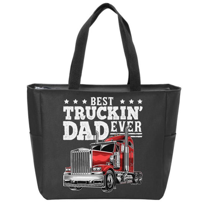 Best Truckin Dad Ever Big Rig Trucker Funny Father's Day Zip Tote Bag