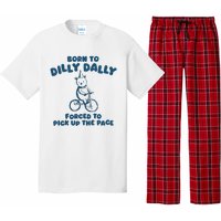 Born To Dilly Dally Forced To Pick Up The Pace Pajama Set