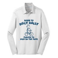 Born To Dilly Dally Forced To Pick Up The Pace Silk Touch Performance Long Sleeve Polo