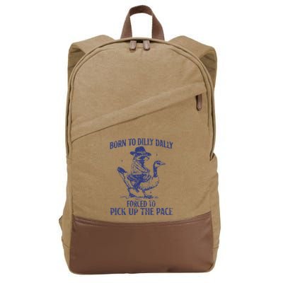 Born To Dilly Dally Forced To Pick Up The Pace Goose Raccoon Cotton Canvas Backpack