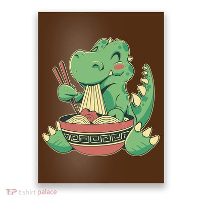 Baby Trex Eating Ramen Noodles Poster