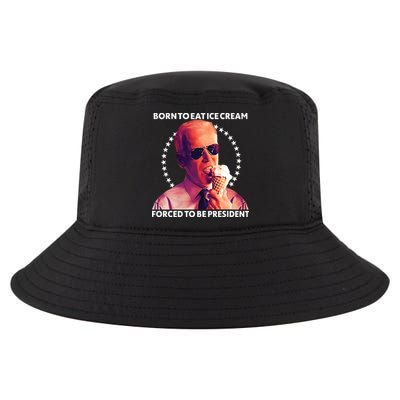 Born To Eat Ice Cream Forced To Be President Cool Comfort Performance Bucket Hat