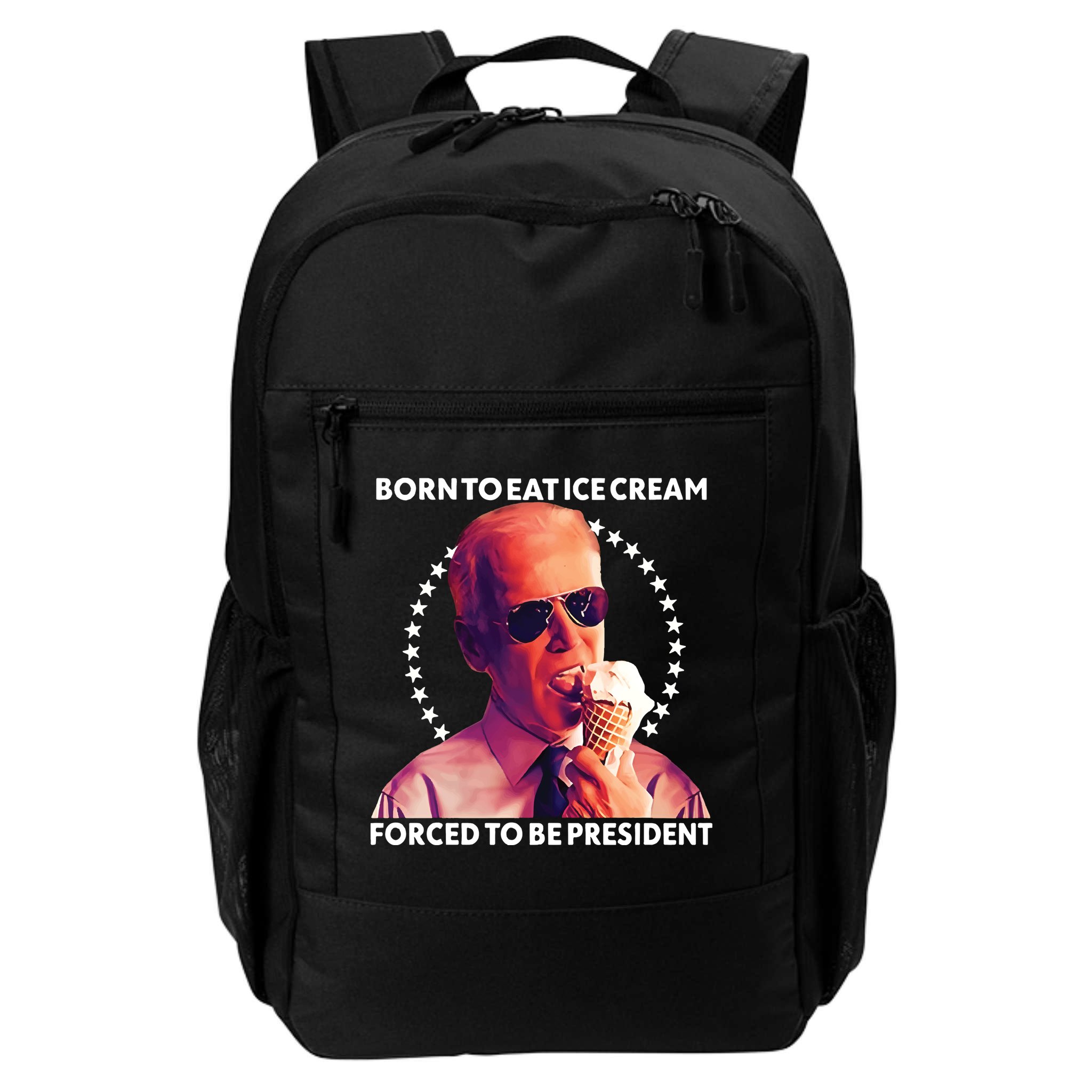 Born To Eat Ice Cream Forced To Be President Backpack