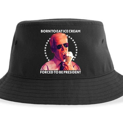 Born To Eat Ice Cream Forced To Be President Sustainable Bucket Hat