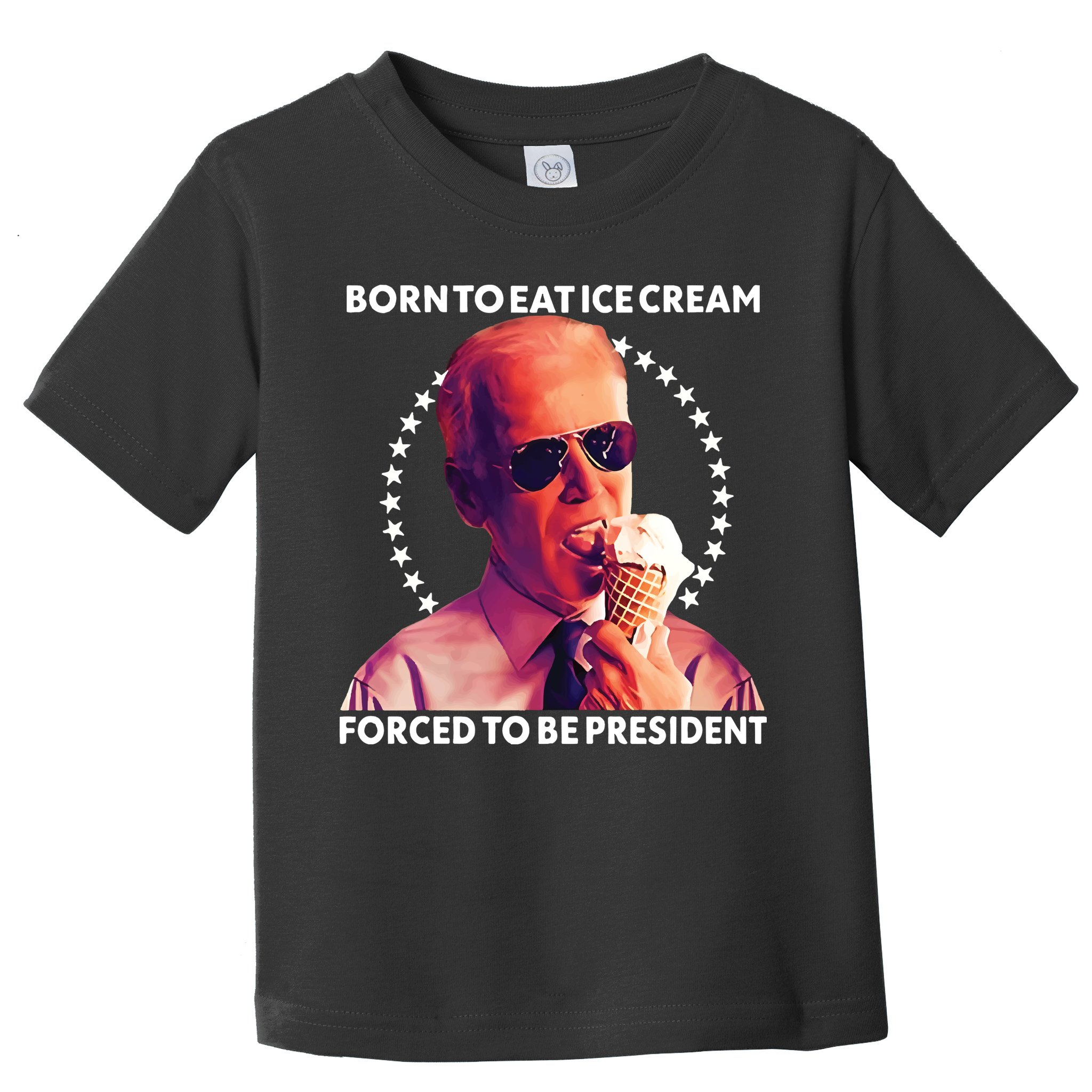 Born To Eat Ice Cream Forced To Be President Toddler T-Shirt