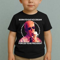 Born To Eat Ice Cream Forced To Be President Toddler T-Shirt