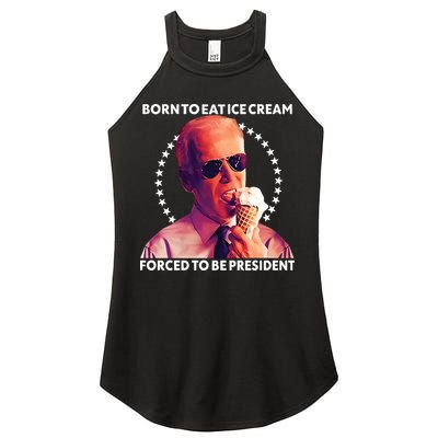 Born To Eat Ice Cream Forced To Be President Women's Perfect Tri Rocker Tank