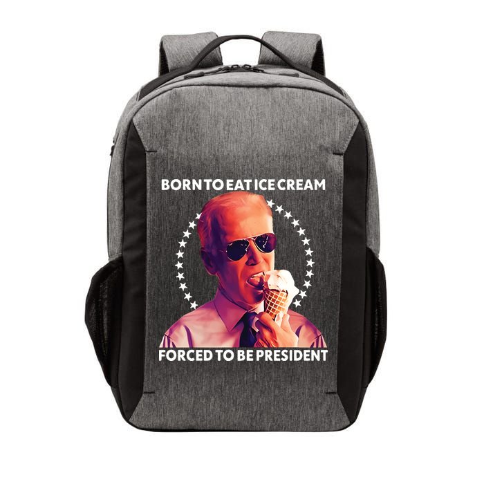 Born To Eat Ice Cream Forced To Be President Vector Backpack